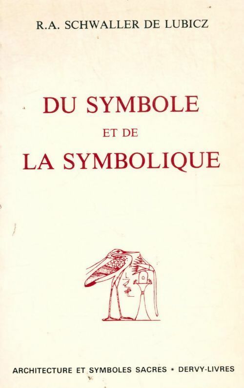 Du symbole et de la symbolique - R.A. Schwaller de Lubicz -  Architecture et symboles sacrés - Livre