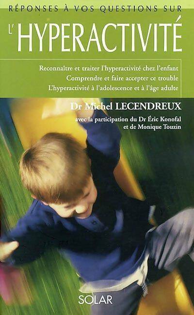 L'hyperactivité - Michel Lecendreux -  Réponses à vos questions - Livre