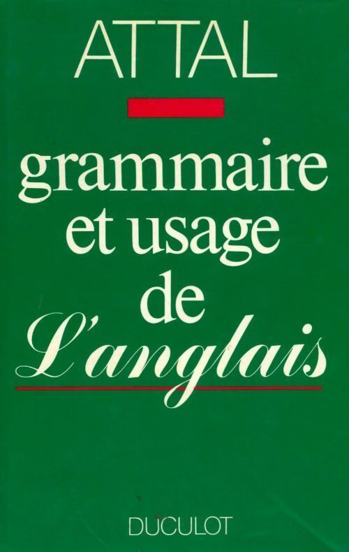 Grammaire et usage de l'anglais - Sylvain Attal -  Duculot GF - Livre