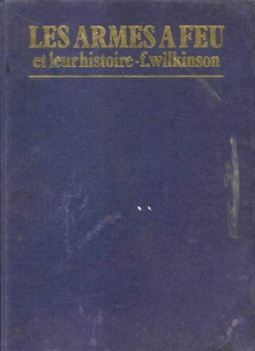 Les armes à feu - F. Wilkinson -  Princesse GF - Livre