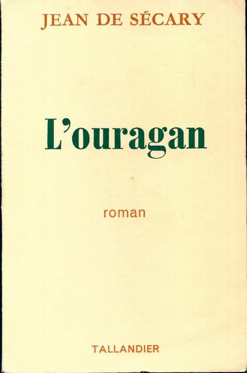 L'ouragan - Jean De Sécary -  Tallandier - Livre