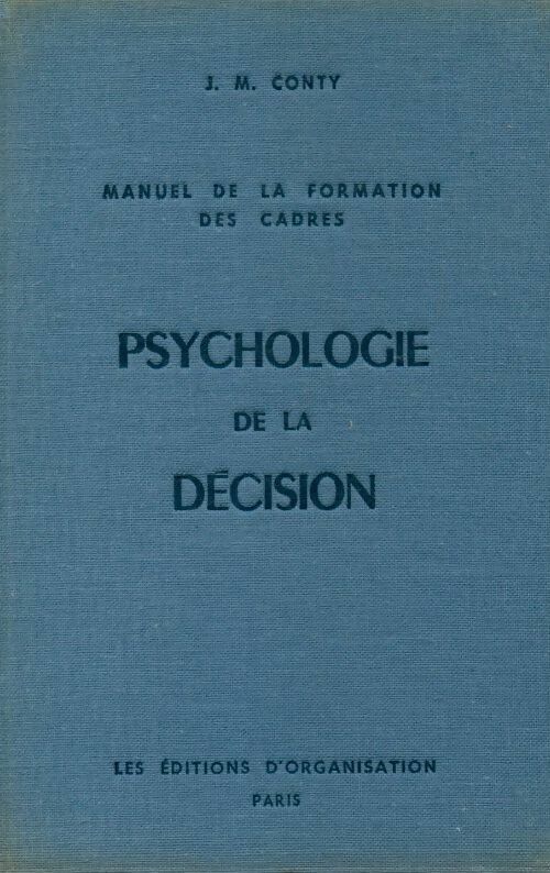 Psychologie de la décision - J. -M. Conty -  Organisation GF - Livre