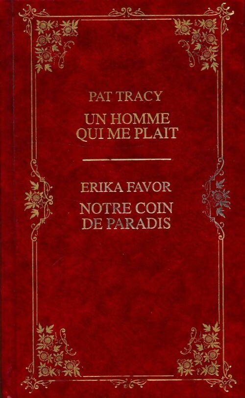 Un homme qui me plaît / Notre coin de paradis - Pat Tracy ; Erika Favor -  Prestige - Livre