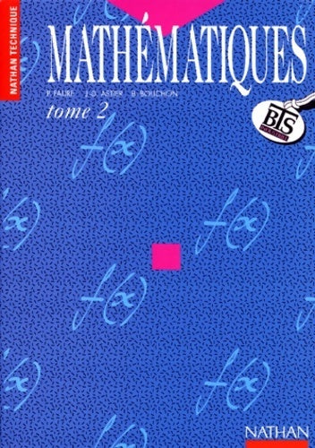 Mathématiques BTS industriel Tome II : Géométrie, algèbre linéaire, probabilités - Jean-Denis Astier -  Nathan Technique - Livre