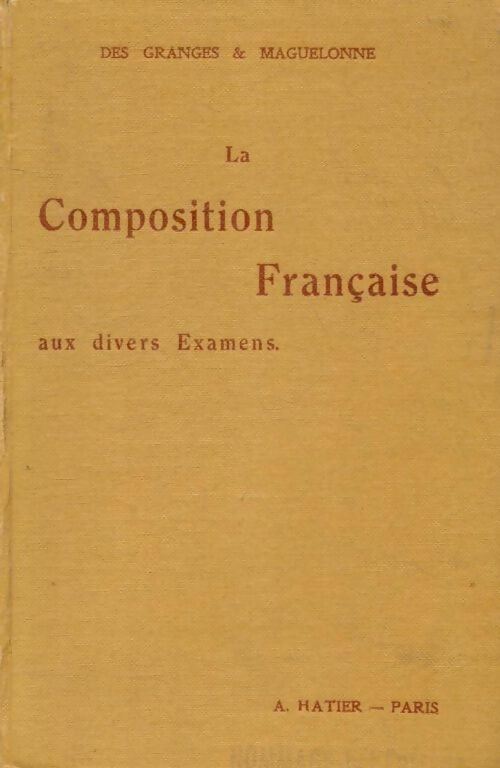 La composition française aux divers examens - Ch.-M. Des Granges -  Hatier poche - Livre