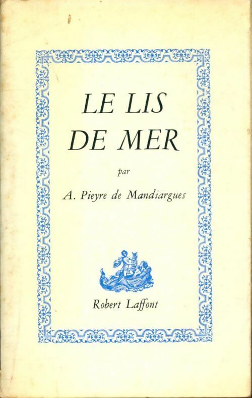 Le lis de mer - André Pieyre De Mandiargues -  Laffont Poche - Livre