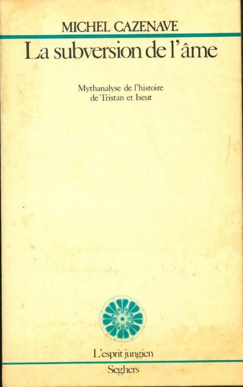 La subversion de l'âme - Michel Cazenave -  L'esprit jungien - Livre