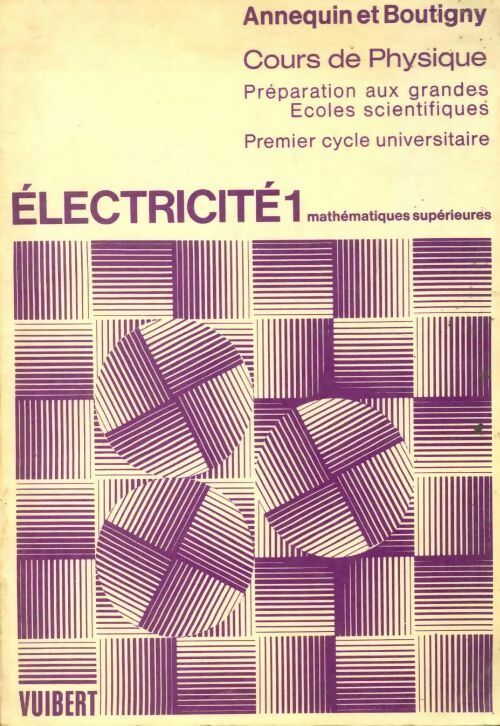 Electricité Tome I - R. Annequin -  Vuibert GF - Livre