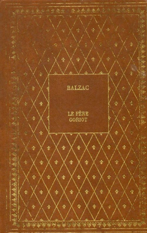 Le père Goriot - Honoré De Balzac -  Biblio-Luxe - Livre