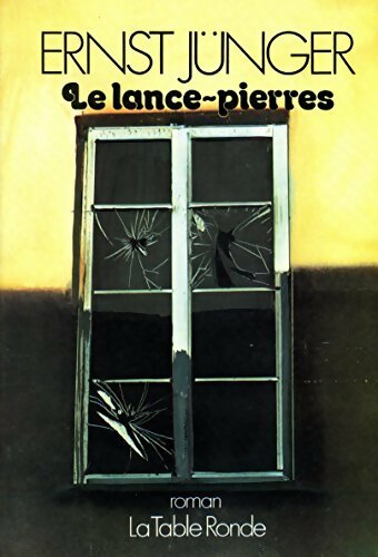 Le lance-pierres - Ernst Jünger -  Table Ronde GF - Livre