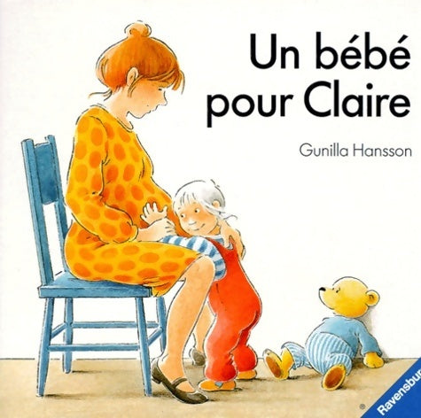 Un bébé pour claire - Gunilla Hansson -  Claire - Livre