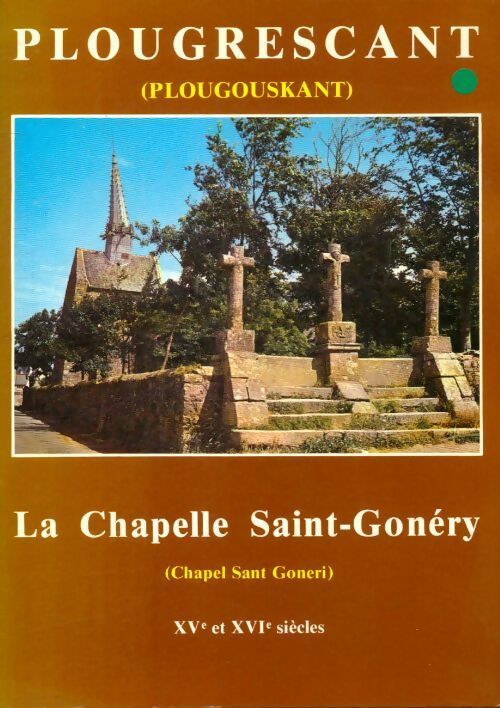 Plougrescant . La chapelle Saint-Gonéry - Collectif -  Commune de Plougrescant - Livre