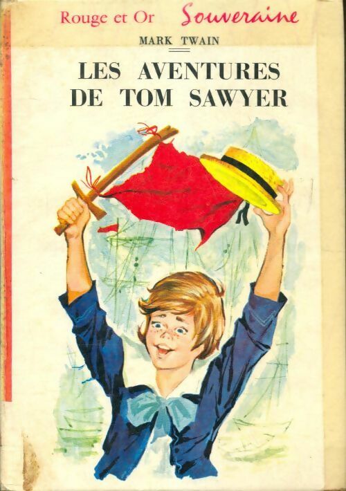 Les aventures de Tom Sawyer - Mark Twain -  Bibliothèque Rouge et Or Souveraine - Livre