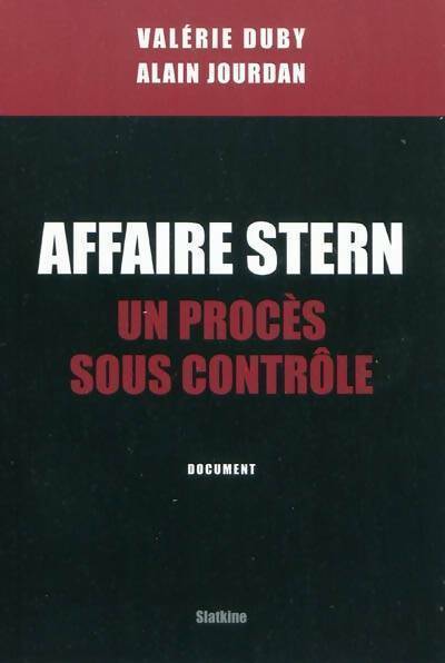 Affaire Stern. Un procès sous contrôle - Valérie Duby ; Alain Jourdan -  Slatkine GF - Livre