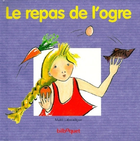 Le repas de l'ogre - Maïté Laboudigue -  Bilboquet GF - Livre