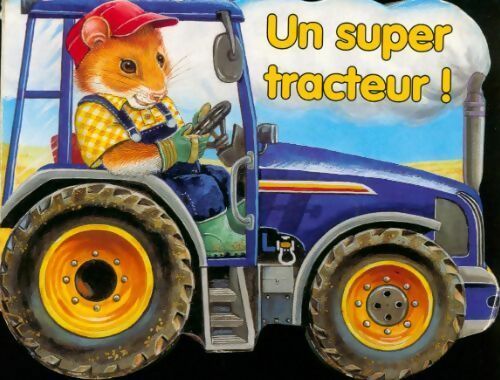 Un super tracteur ! - Ute Haderlein -  Livre club - Livre