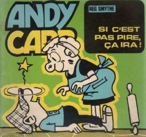 Si c'est pas pire ça ira ! Andy Capp - Reg Smythe -  Sagedition BD - Livre