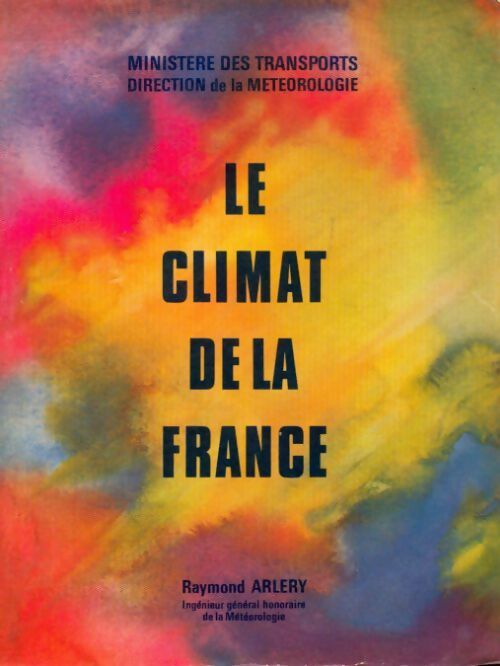 Le climat de la France - Raymond Arlery -  Météorologie nationale - Livre