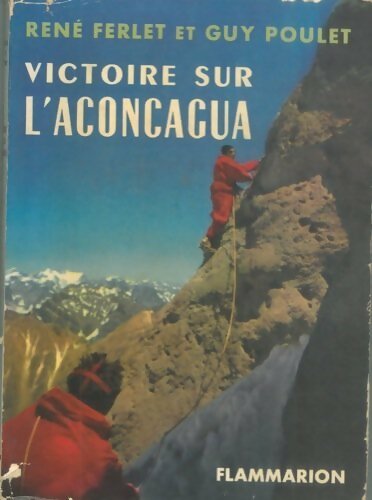 Victoire sur l'Aconcagua - René Ferlet -  L'aventure vécue - Livre