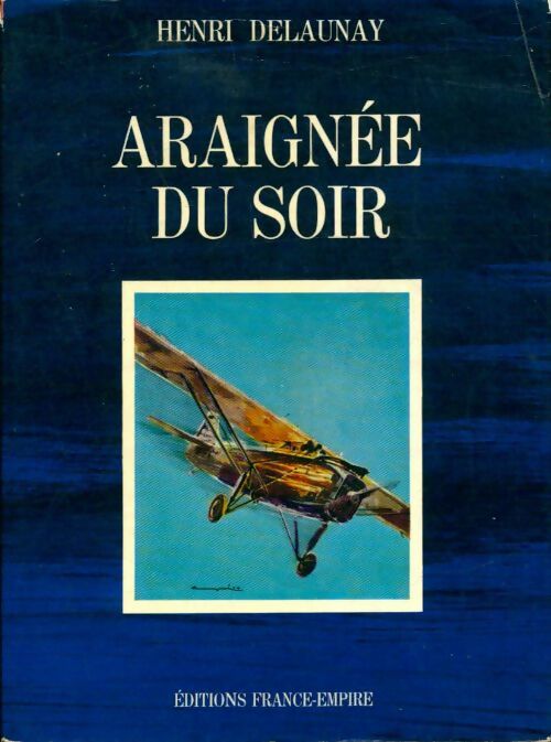 Araignée du soir - Henri Delaunay -  France-Empire GF - Livre