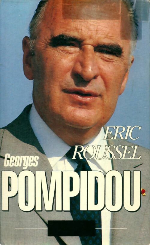 Georges Pompidou - Eric Roussel -  Le Grand Livre du Mois GF - Livre