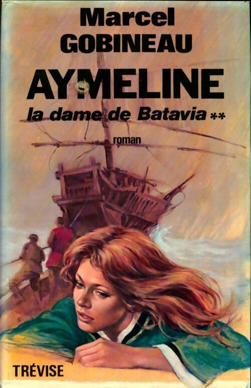 La dame de Batavia Tome II : Aymeline - Marcel Gobineau -  Trevise GF - Livre