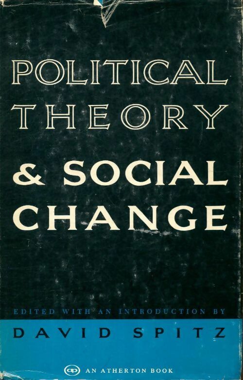 Political theory & social change - David Spitz -  An atherton book - Livre