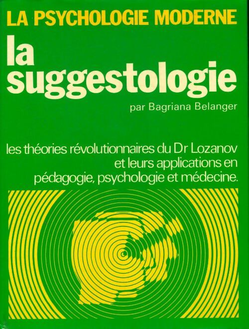 La suggestologie - Bagriana Bellanger -  La psychologie moderne - Livre