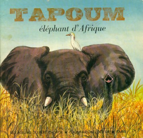 Tapoum éléphant d'Afrique - Hélène Fatou -  Les albums du Père Castor - Livre