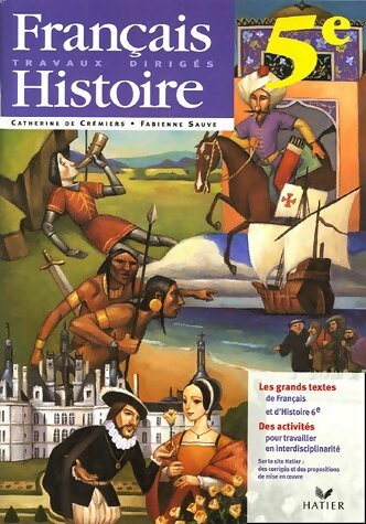 Français-histoire 5e : Travaux dirigés - Catherine De Crémiers -  Hatier GF - Livre