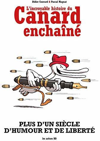 L'incroyable histoire du canard enchaîné - Didier Convard -  Arènes GF - Livre
