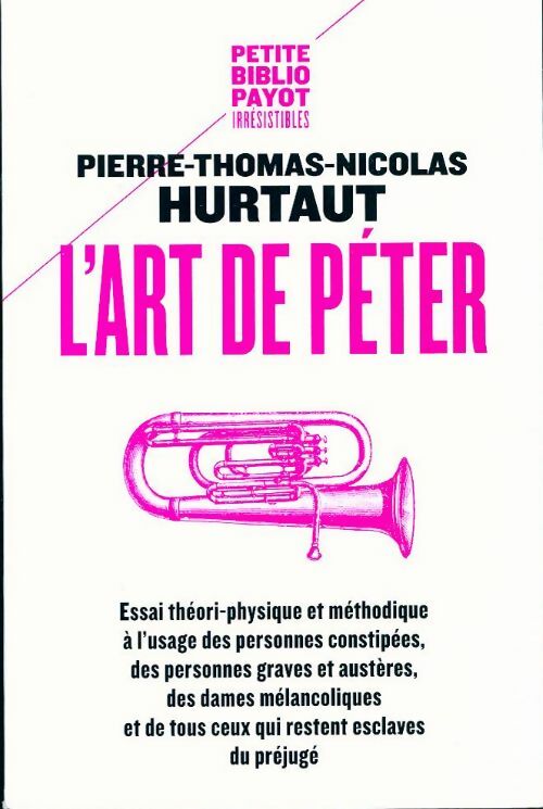 L'art de péter - Pierre-Thomas-Nicolas Hurtaut -  Petite bibliothèque (2ème série) - Livre