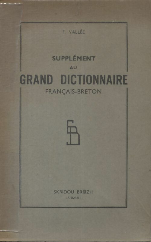 Supplément au grand dictionnaire français-breton - F Vallée -  Skridou breizh - Livre