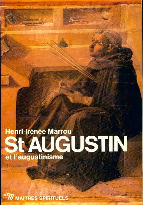 Saint Augustin et l'augustinisme - Henri-Irénée Marrou -  Maîtres spirituels - Livre