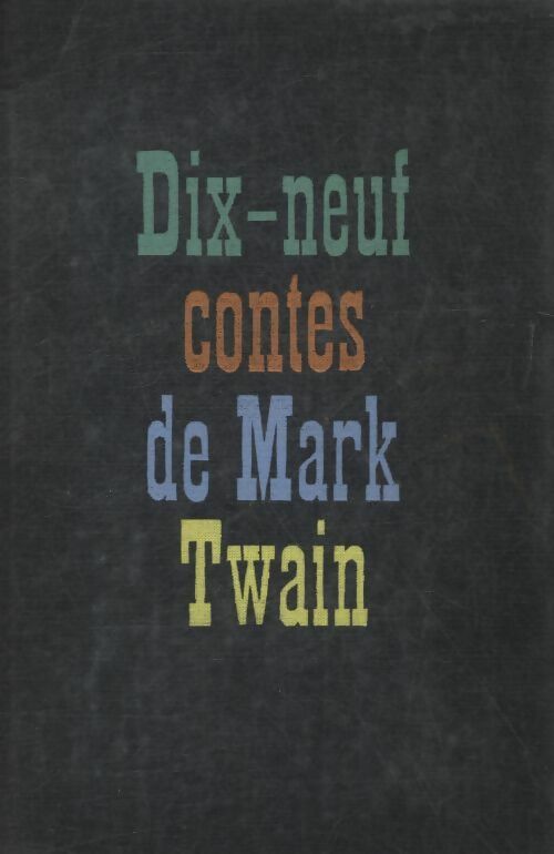 Dix-neuf contes - Mark Twain -  Club des Libraires de France GF - Livre
