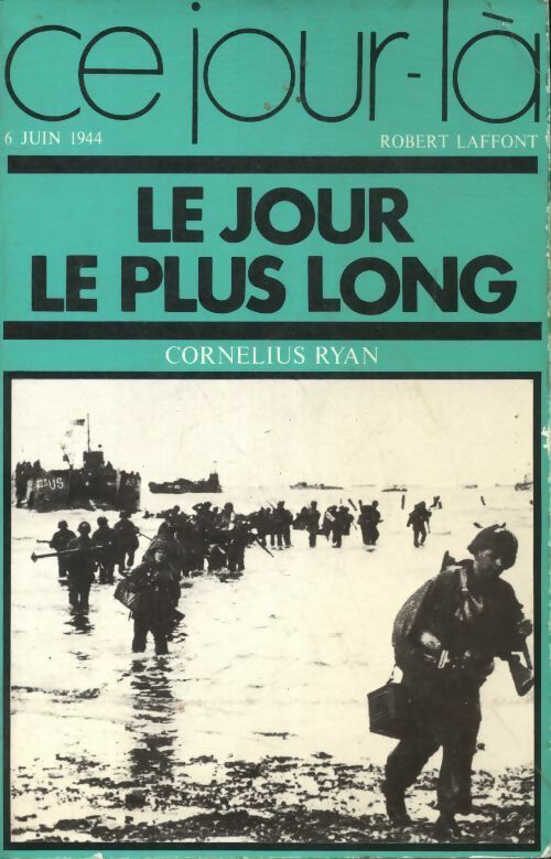 Le jour le plus long - Cornelius Ryan -  Laffont GF - Livre