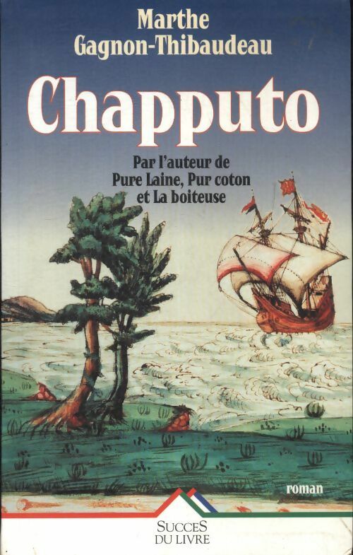 Chapputo - Marthe Gagnon-Thibaudeau -  Succès du livre - Livre