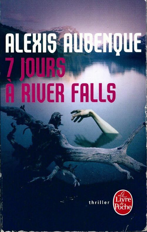 7 Jours a River Falls - Alexis Aubenque -  Le Livre de Poche - Livre