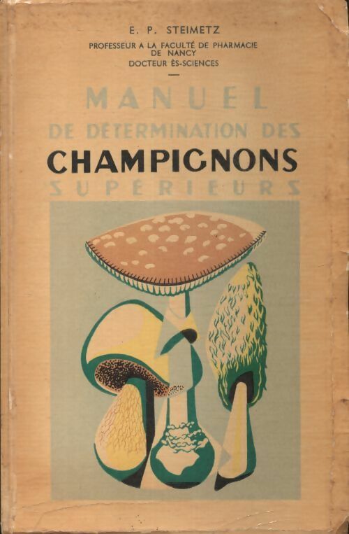 Manuel de détermination des champignons supérieurs - A. P Steimetz -  Compte d'auteur GF - Livre