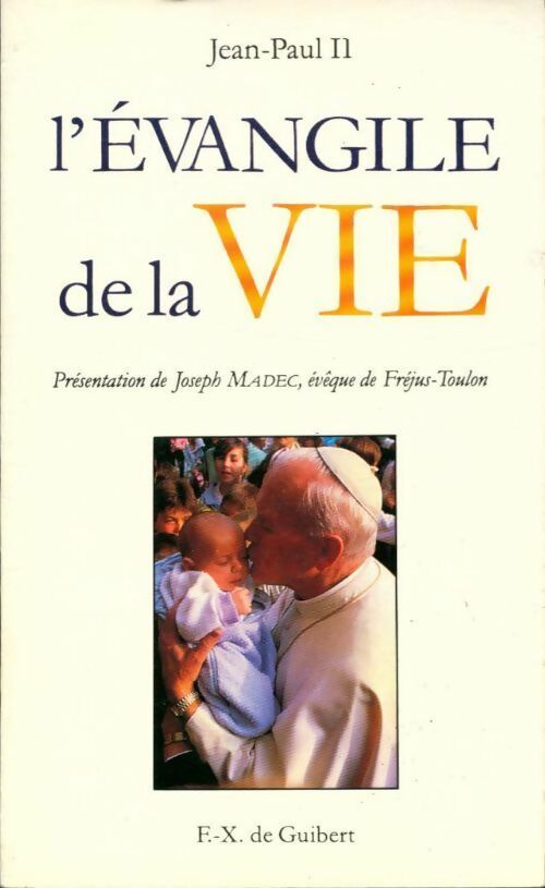 L'Evangile de la vie. Lettre encyclique Evangelium vitae - Collectif -  Poche Guibert - Livre