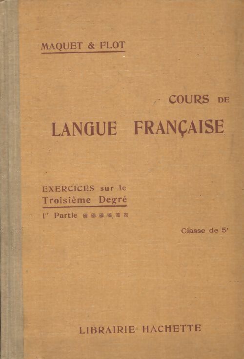 Cours de langue française exercices 1ere partie 5e - Charles Maquet ; Léon Flot -  Hachette GF - Livre
