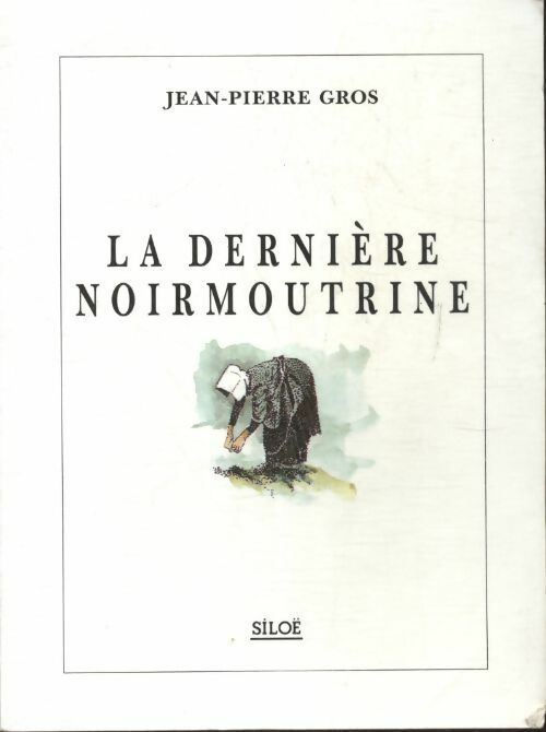 La dernière Noirmoutrine - Jean-Pierre Gros -  Siloé poche - Livre