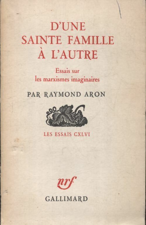 D'une sainte famille à l'autre. Essais sur les marxismes imaginaires - Raymond Aron -  Gallimard poches divers - Livre
