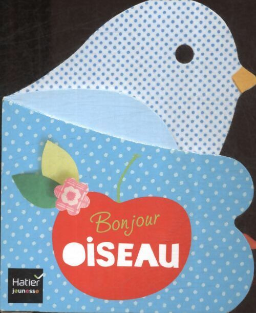 Bonjour oiseau - Virginie Desmoulins -  Hatier poche - Livre