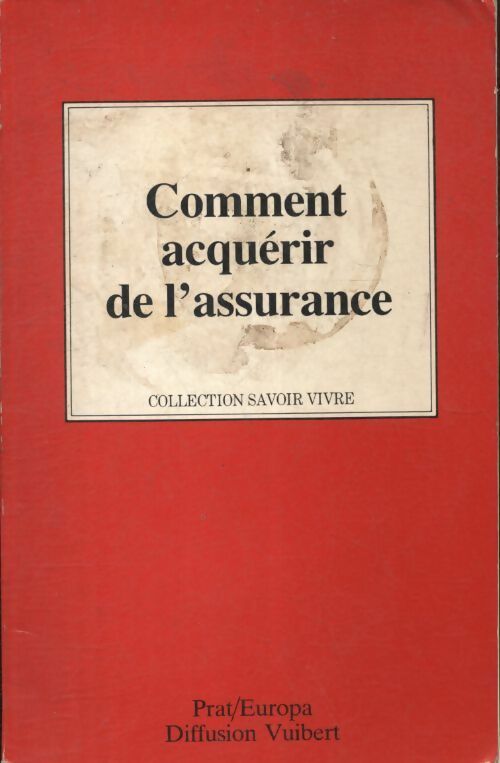 Comment acquérir de l'assurance - Odile Biger -  Savoir vivre - Livre