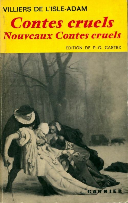 Contes cruels / Nouveaux contes cruels - Auguste Villiers de L'Isle-Adam -  Garnier poche - Livre