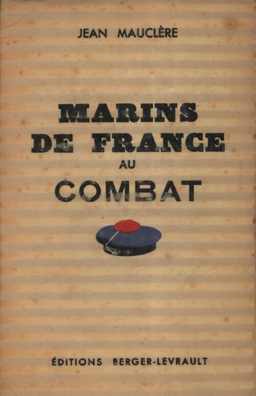 Marins de France au combat - Jean Mauclère -  Berger-Levrault poches divers - Livre