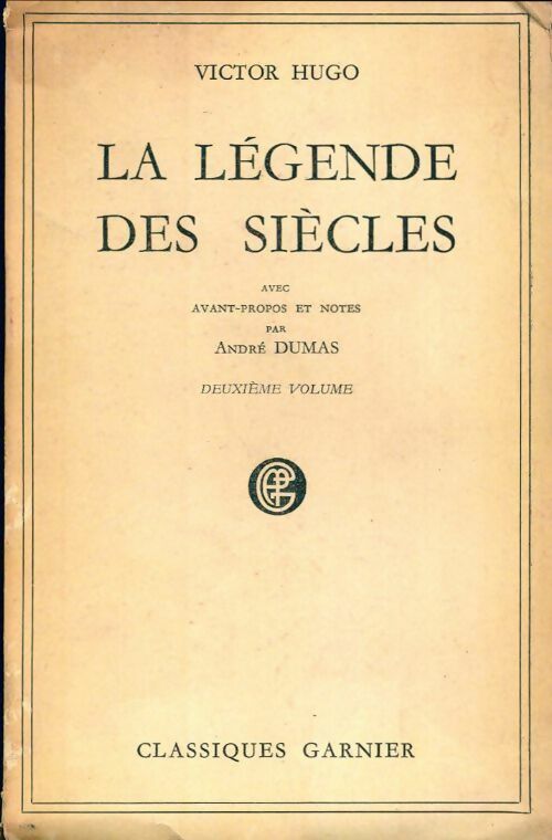 La légende des siècles Tome II - Victor Hugo -  Classiques Garnier - Livre