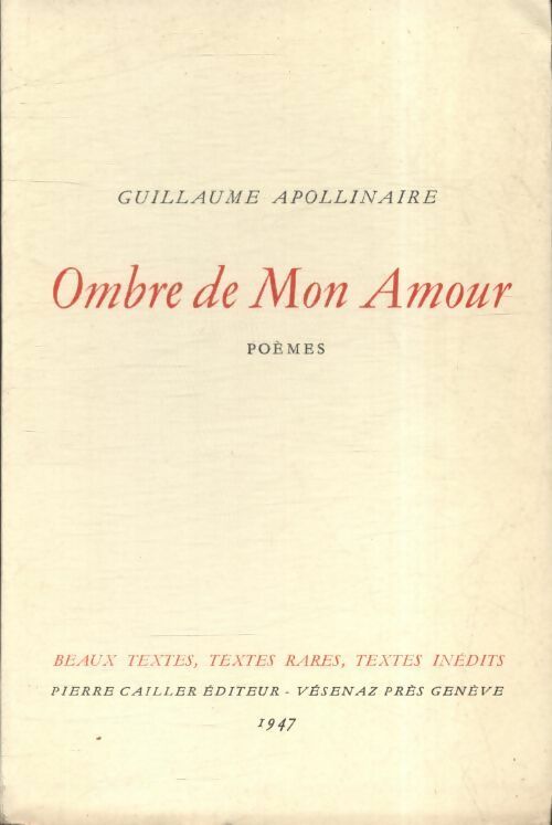 Ombre de mon amour - Guillaume Apollinaire -  Cailler poches divers - Livre