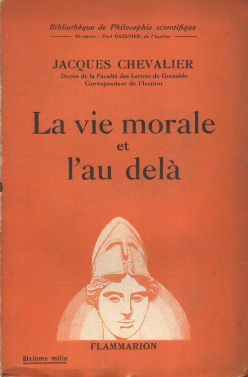 La vie morale et l'au delà - Jacques Chevalier -  Bibliothèque de philosophie scientifique - Livre